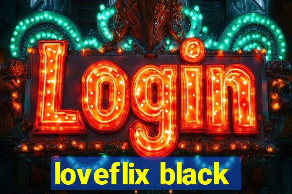 loveflix black